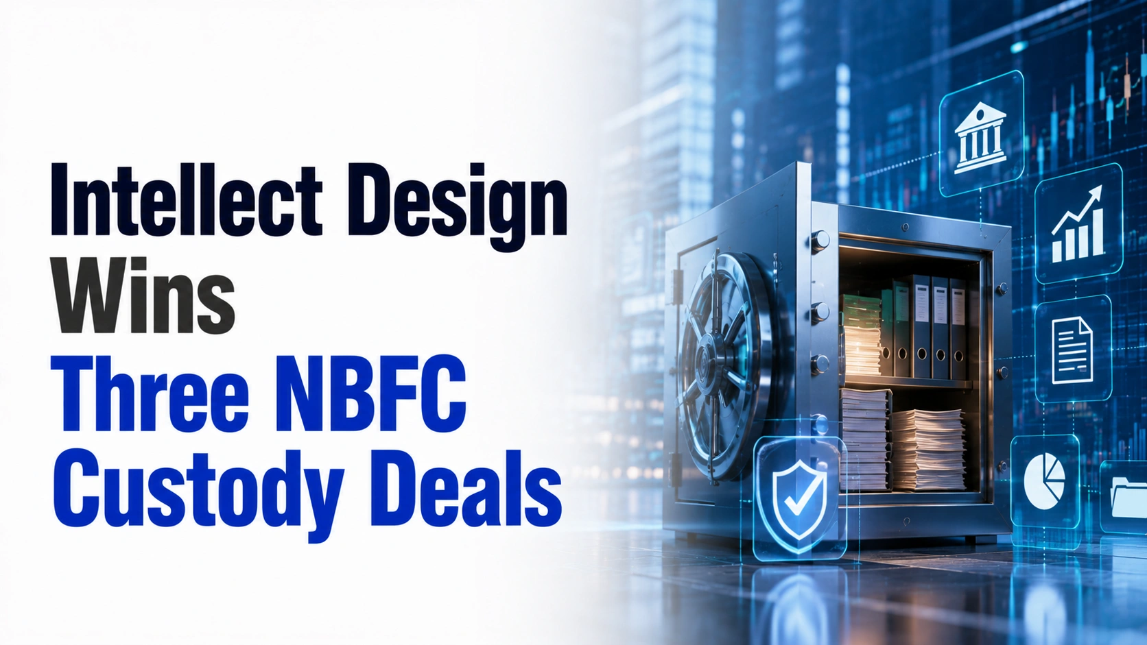 Intellect Design Wins Three NBFC Custody Deals; Shares Climb Over 3%