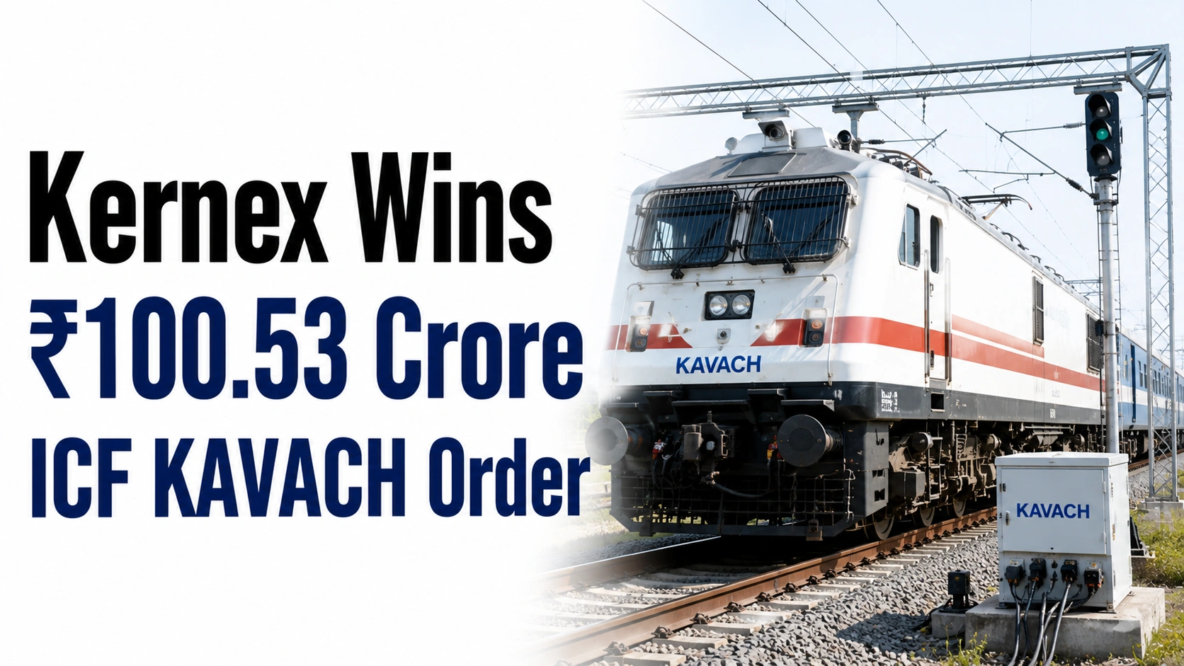 Kernex Wins ₹100.53 Crore ICF KAVACH Order; Shares Ease