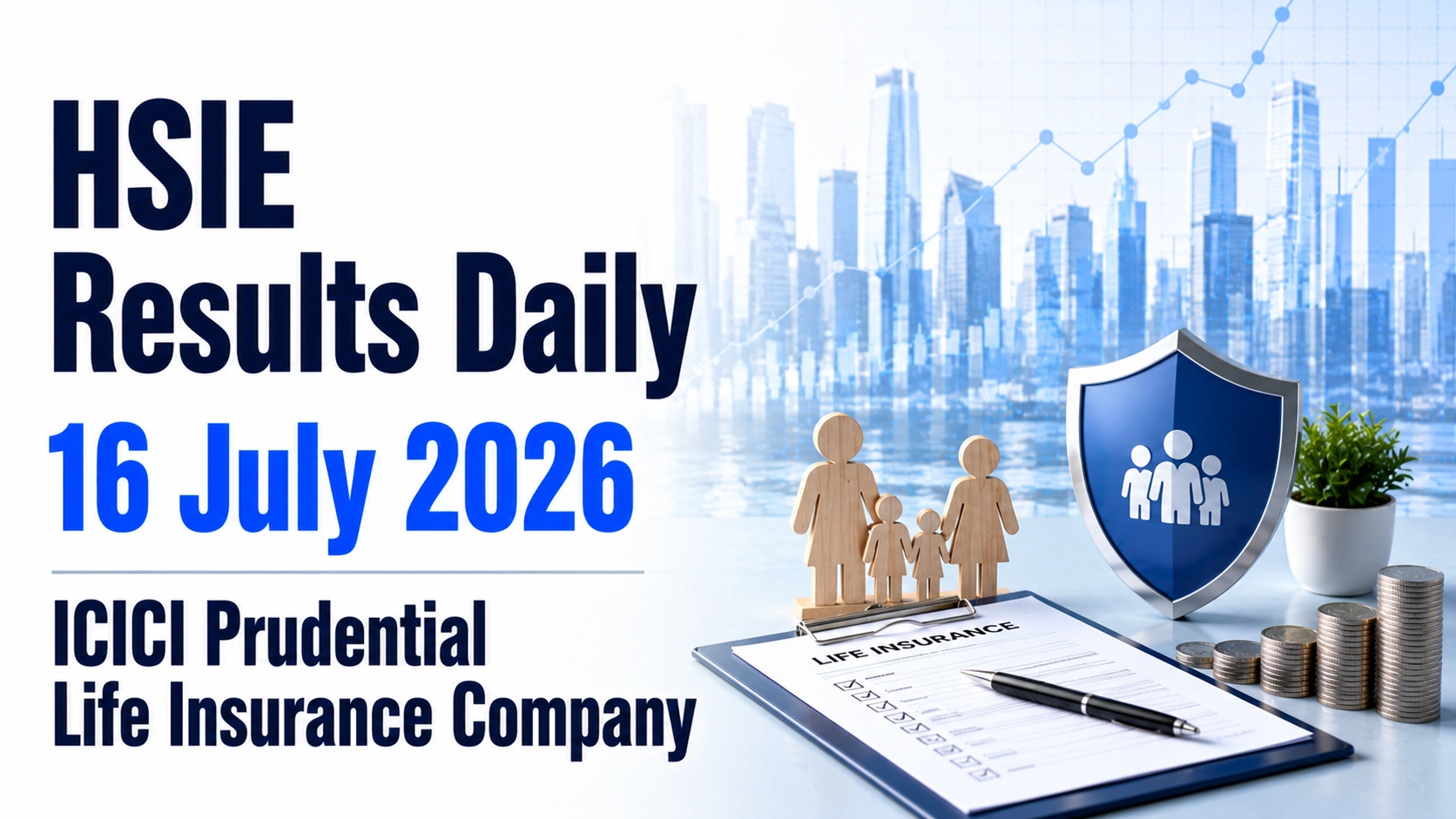 HSIE Results Daily: 16 July 2026 - ICICI Prudential Life Insurance Company
