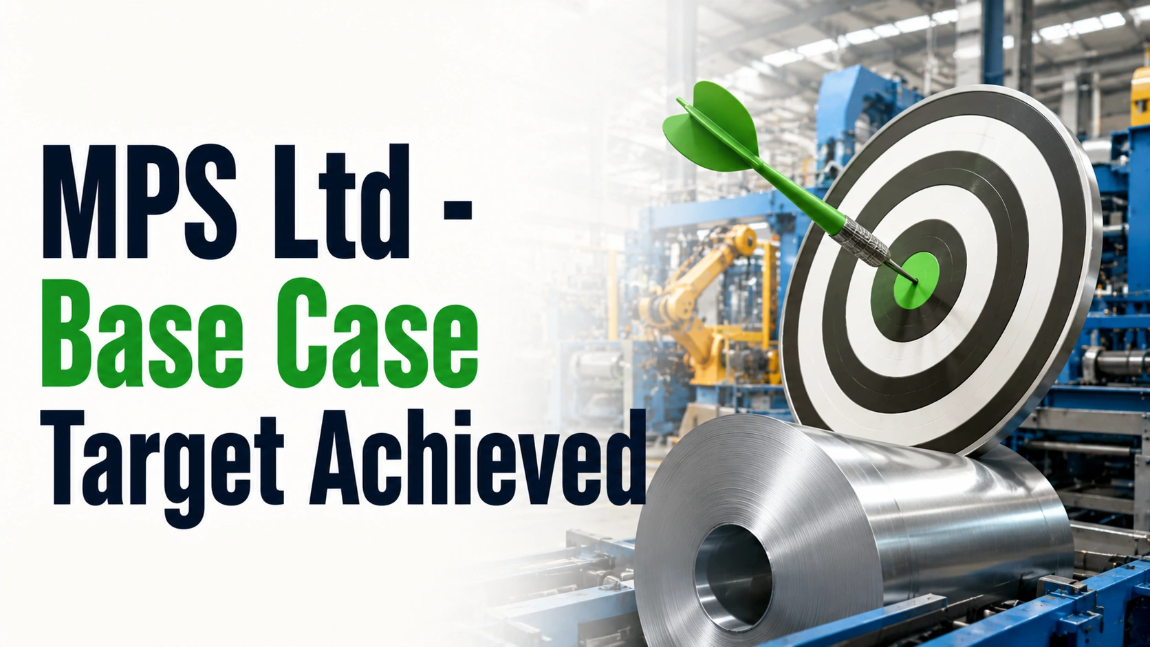 MPS Ltd - Base Case Target Achieved