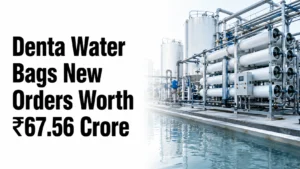 Denta Water Bags New Orders Worth ₹67.56 Crore; Shares Rise Nearly 2%