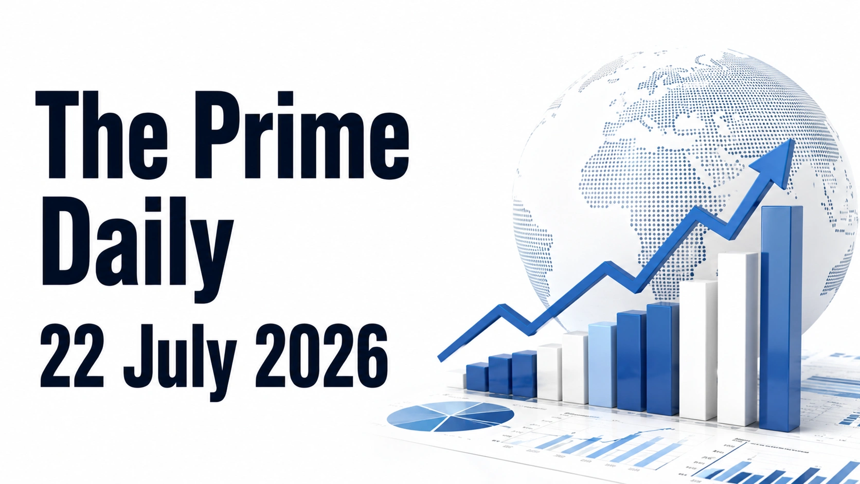 The Prime Daily: 22 July 2026