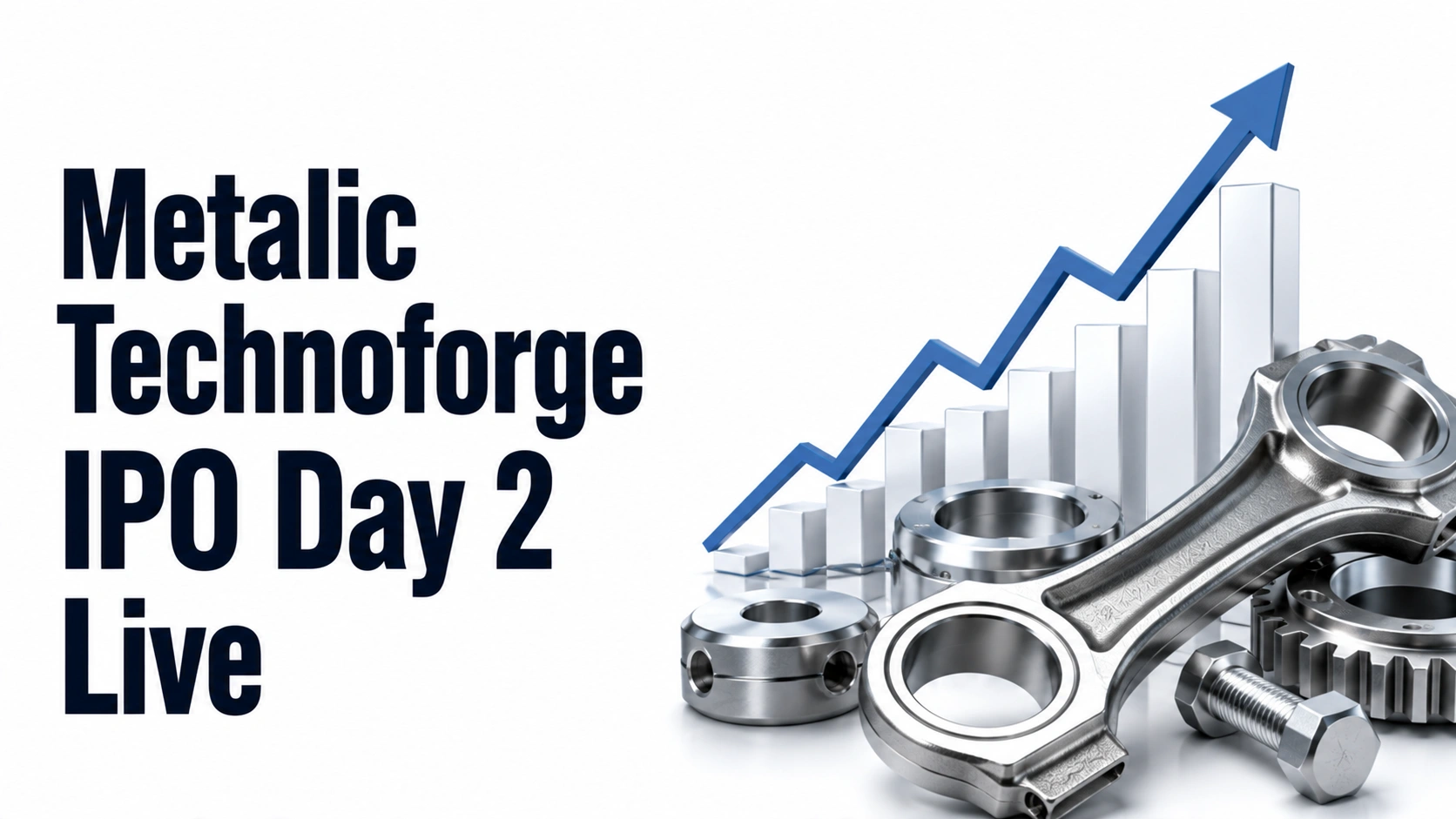 Metalic Technoforge IPO Day 2 Live: Subscription At 0.43 Times As Retail Interest Improves