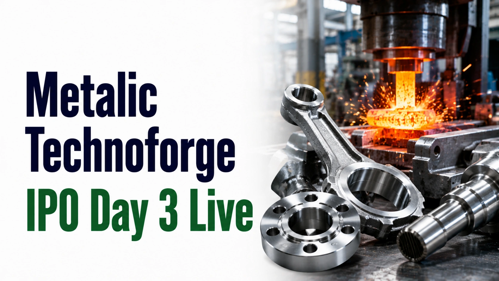 Metalic Technoforge IPO Day 3 Live: ₹49.96 Crore Issue Fully Subscribed At 1.02 Times As Final Day Bidding Begins