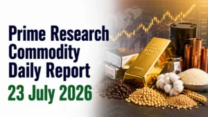 HSL Prime Research Commodity Daily Report 23 July 2026