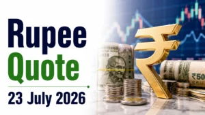 Rupee Quote: 23 July 2026