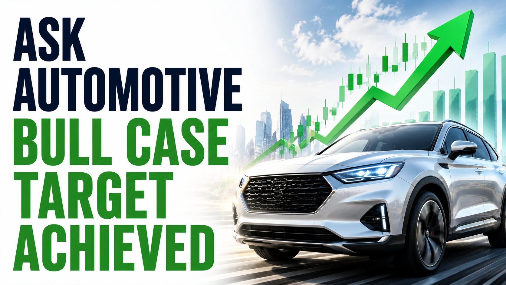 Ask Automotive - Bull Case Target Achieved