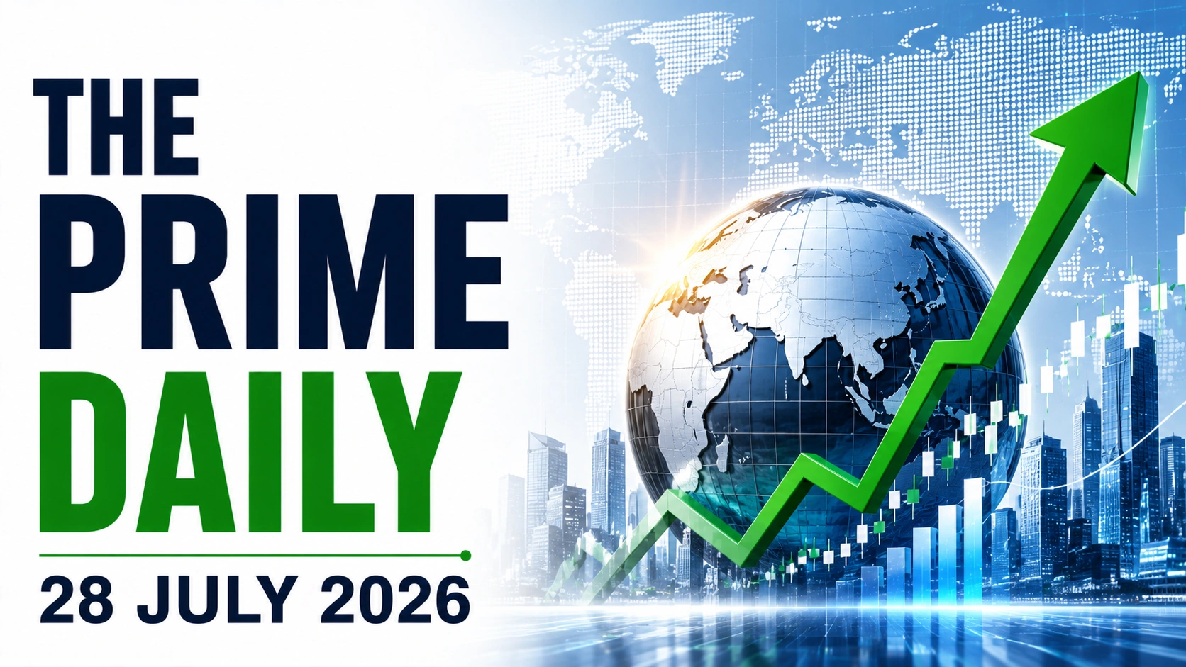 The Prime Daily: 28 July 2026