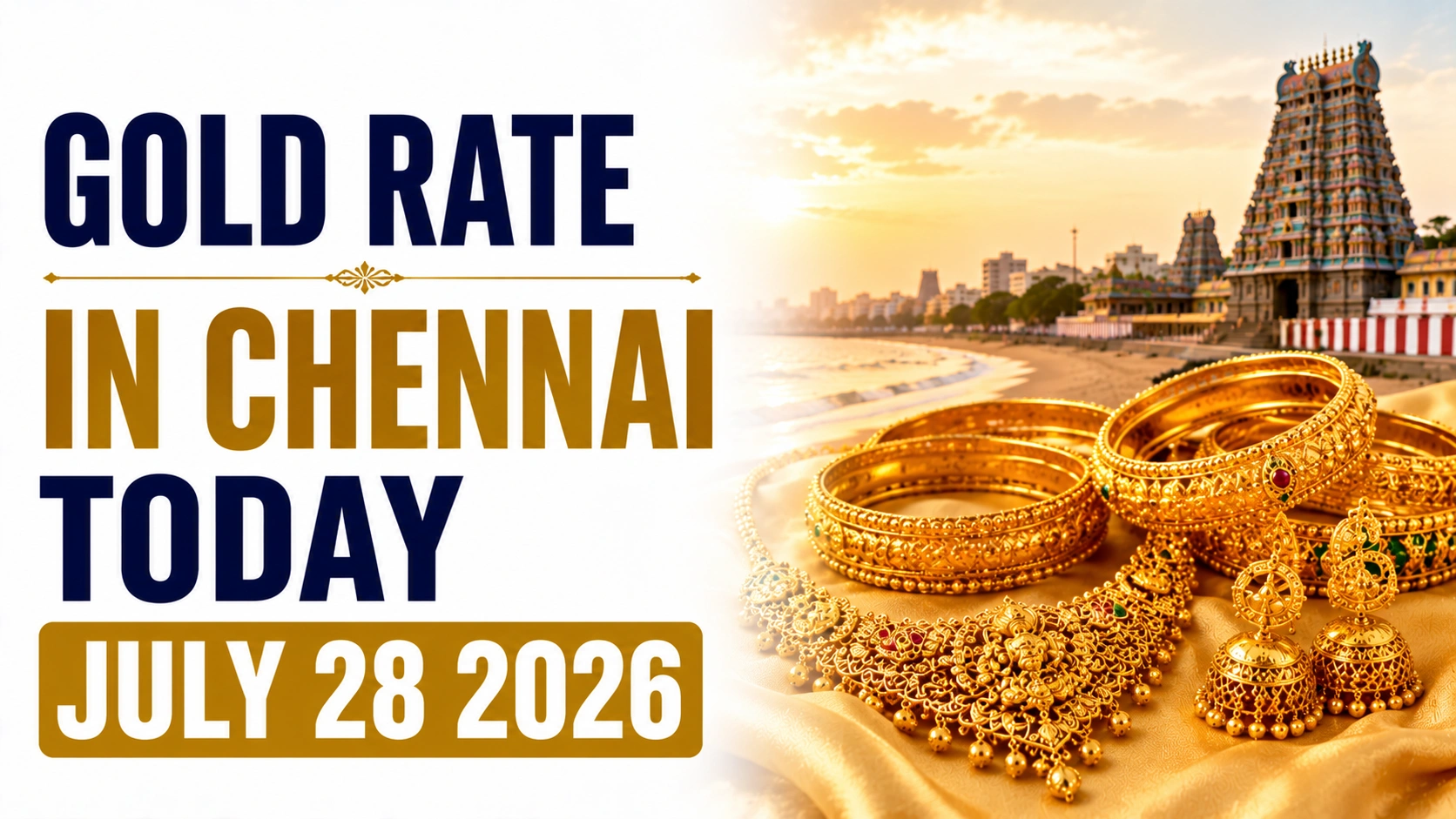 Gold Rate in Chennai Today, July 28, 2026: 24K Gold Edges Up to ₹14,587
