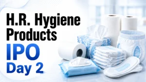 H R Hygiene Products IPO Day 2: Subscription Reaches 1.43x as Retail, NII Demand Keeps Issue Fully Booked