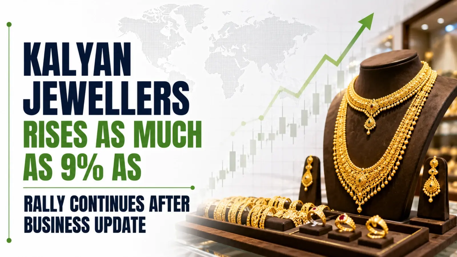 Kalyan Jewellers Share Rises 9% As Rally Continues After Business Update
