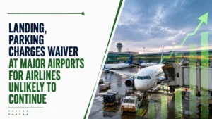 Landing, Parking Charges Waiver at Major Airports for Airlines Unlikely to Continue