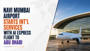 Navi Mumbai Airport Starts Int’l Services With AI Express Flight to Abu Dhabi