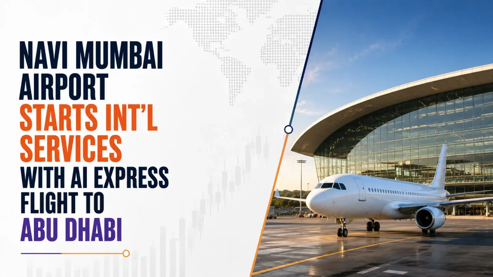 Navi Mumbai Airport Starts Int’l Services With AI Express Flight to Abu Dhabi