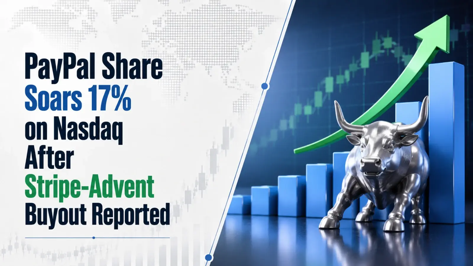 PayPal Share Soars 17% on Nasdaq After Stripe-Advent Buyout Reported