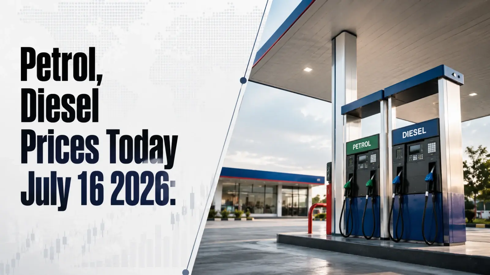 Petrol, Diesel Prices Today, July 16, 2026: Check Latest Fuel Rates in Your City as Lucknow and Patna See Notable Increase