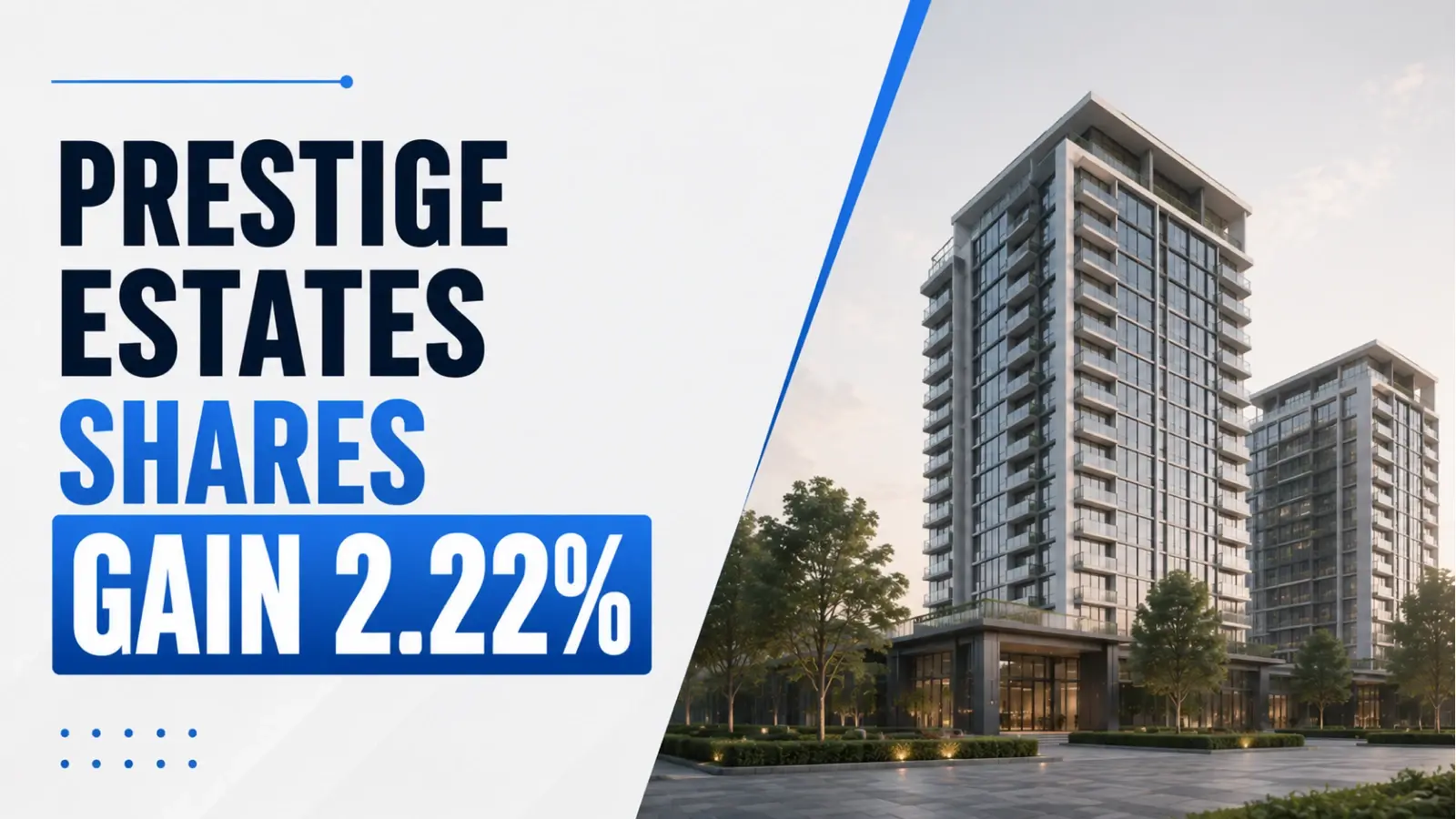 Prestige Estates Shares Gain 2.22% After ₹504-Crore Advent Hotels Stake Buy