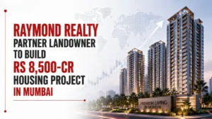 Raymond Realty Partner Landowner To Build Rs 8,500-Cr Housing Project in Mumbai