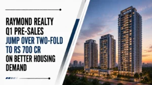 Raymond Realty Q1 Pre-Sales Jump Over Two-Fold to Rs 700 Cr on Better Housing Demand