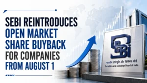 Sebi Reintroduces Open Market Share Buyback for Companies From August 1