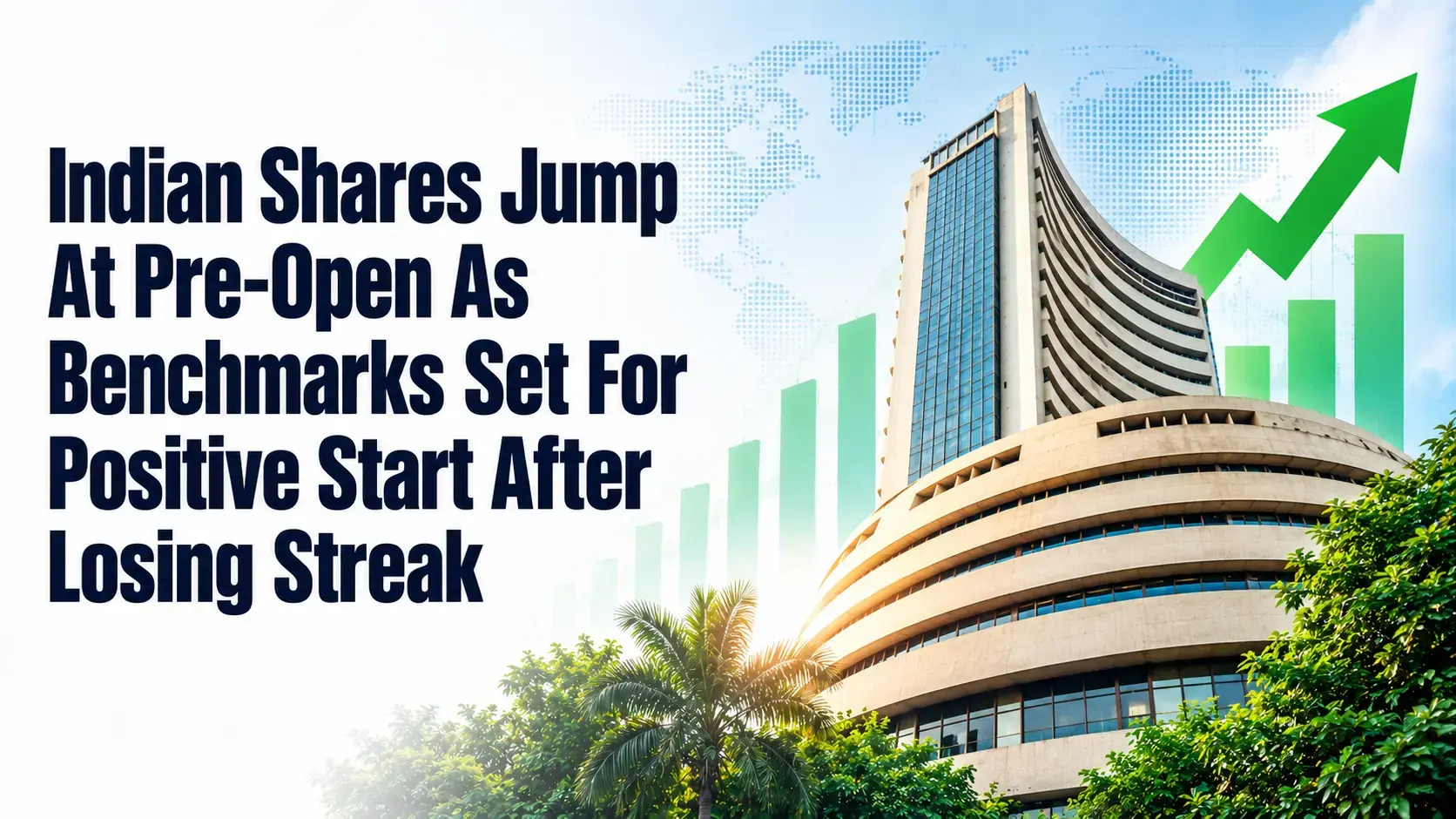 Indian Shares Jump At Pre-Open As Benchmarks Set For Positive Start After Losing Streak