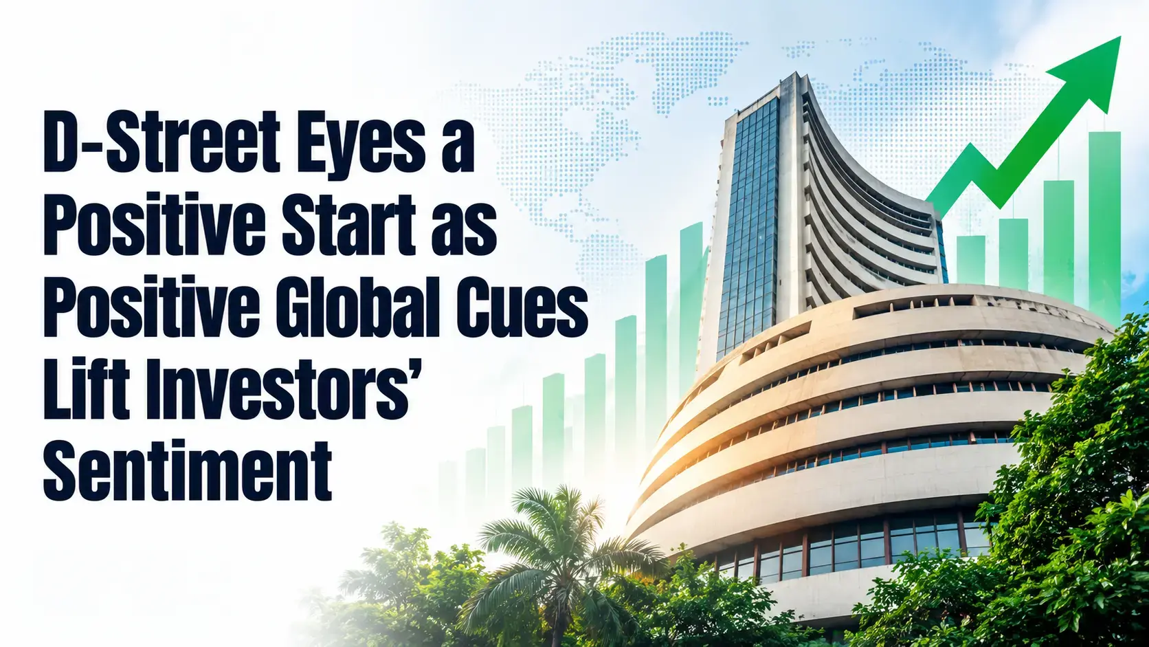 D-Street Eyes Positive Start as Global Cues Lift Sentiment