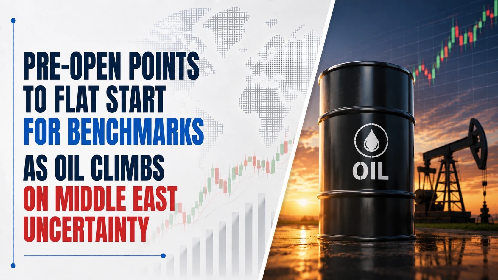 Pre-Open Points To Flat Start For Benchmarks As Oil Climbs On Middle East Uncertainty