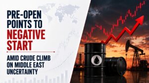 Pre-Open Points To Negative Start Amid Crude Climb On Middle East Uncertainty