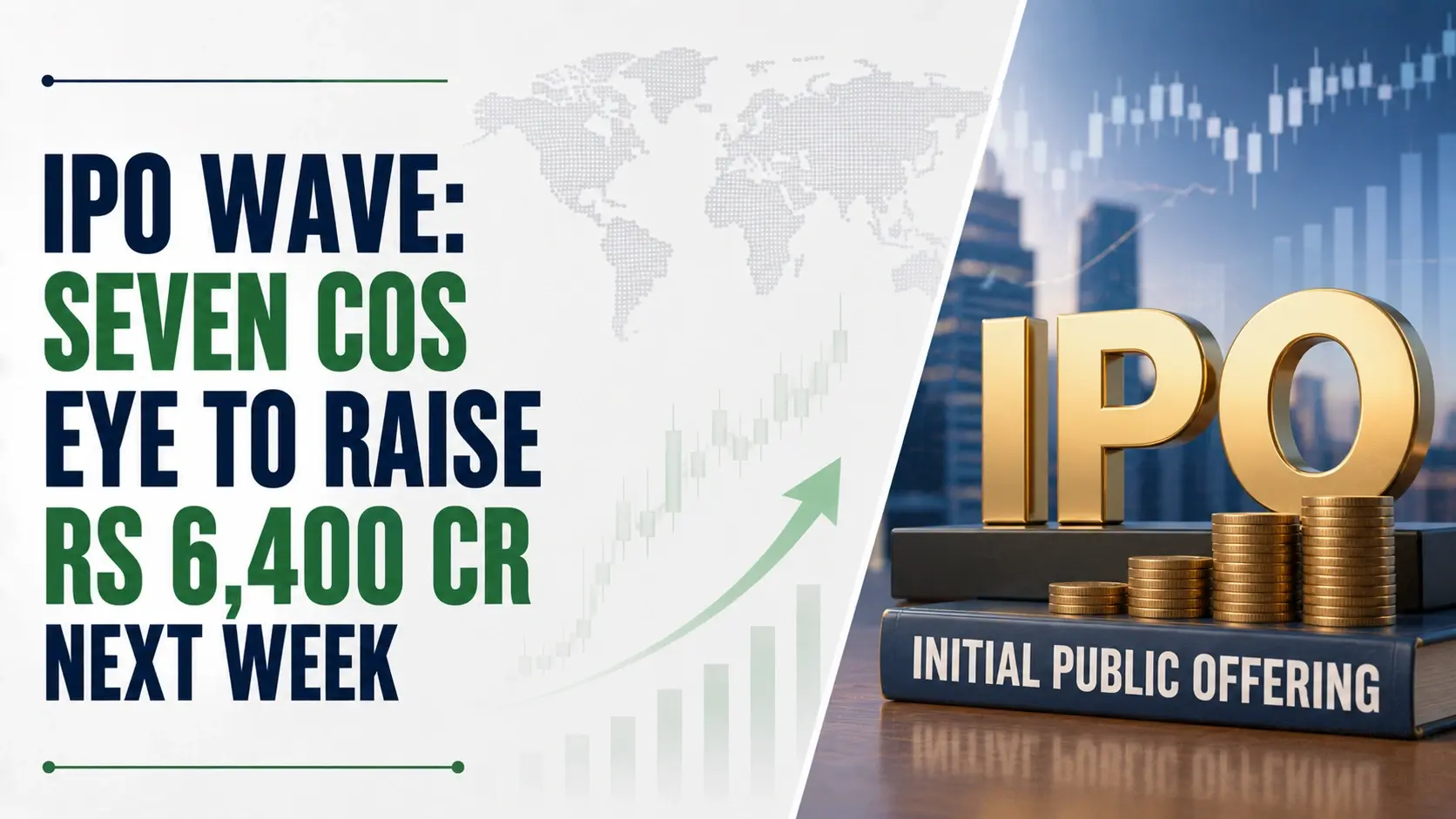 IPO Wave: Seven Cos Eye To Raise Rs 6,400 Cr Next Week