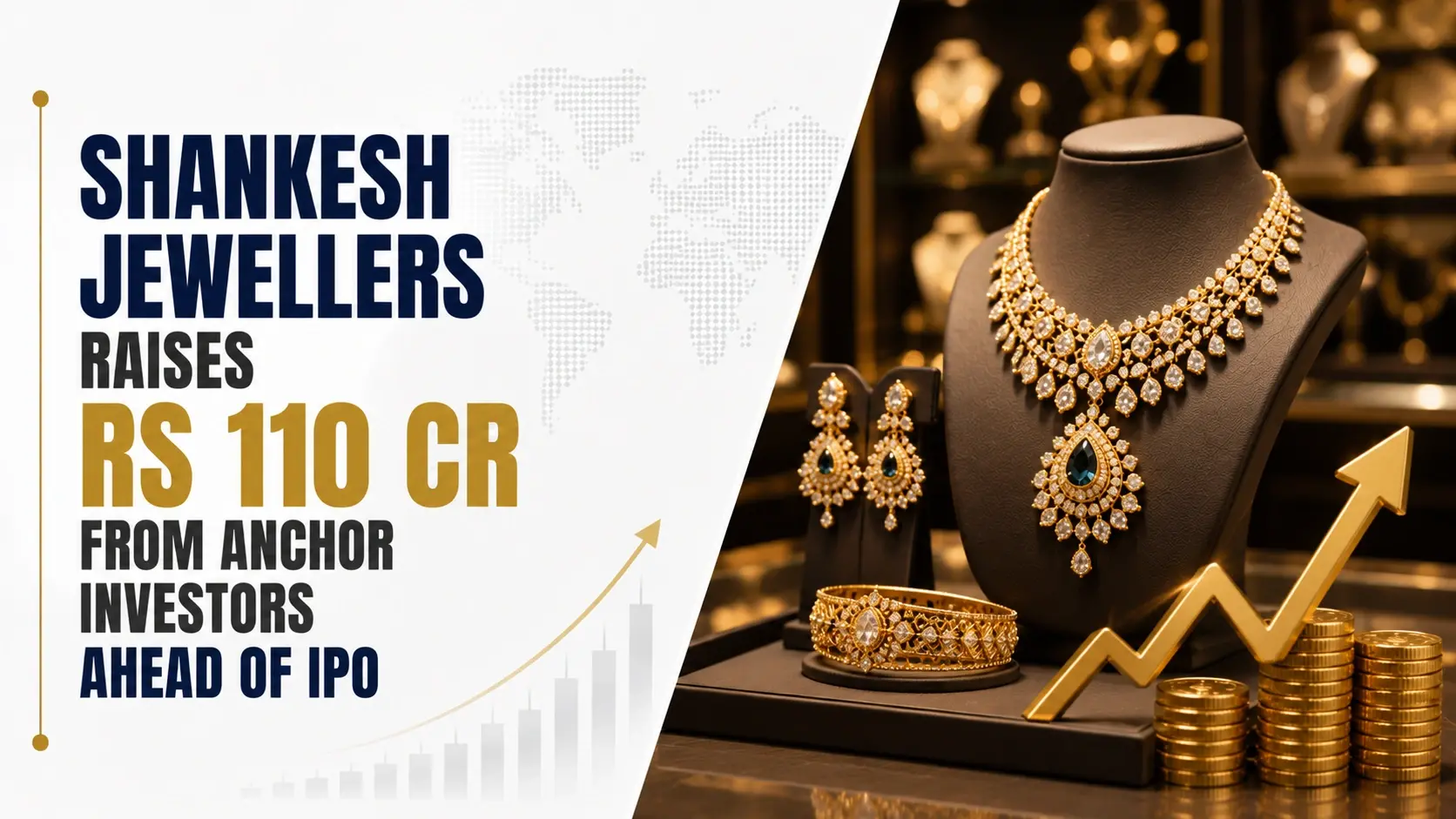 Shankesh Jewellers Raises Rs 110 Cr From Anchor Investors Ahead of IPO
