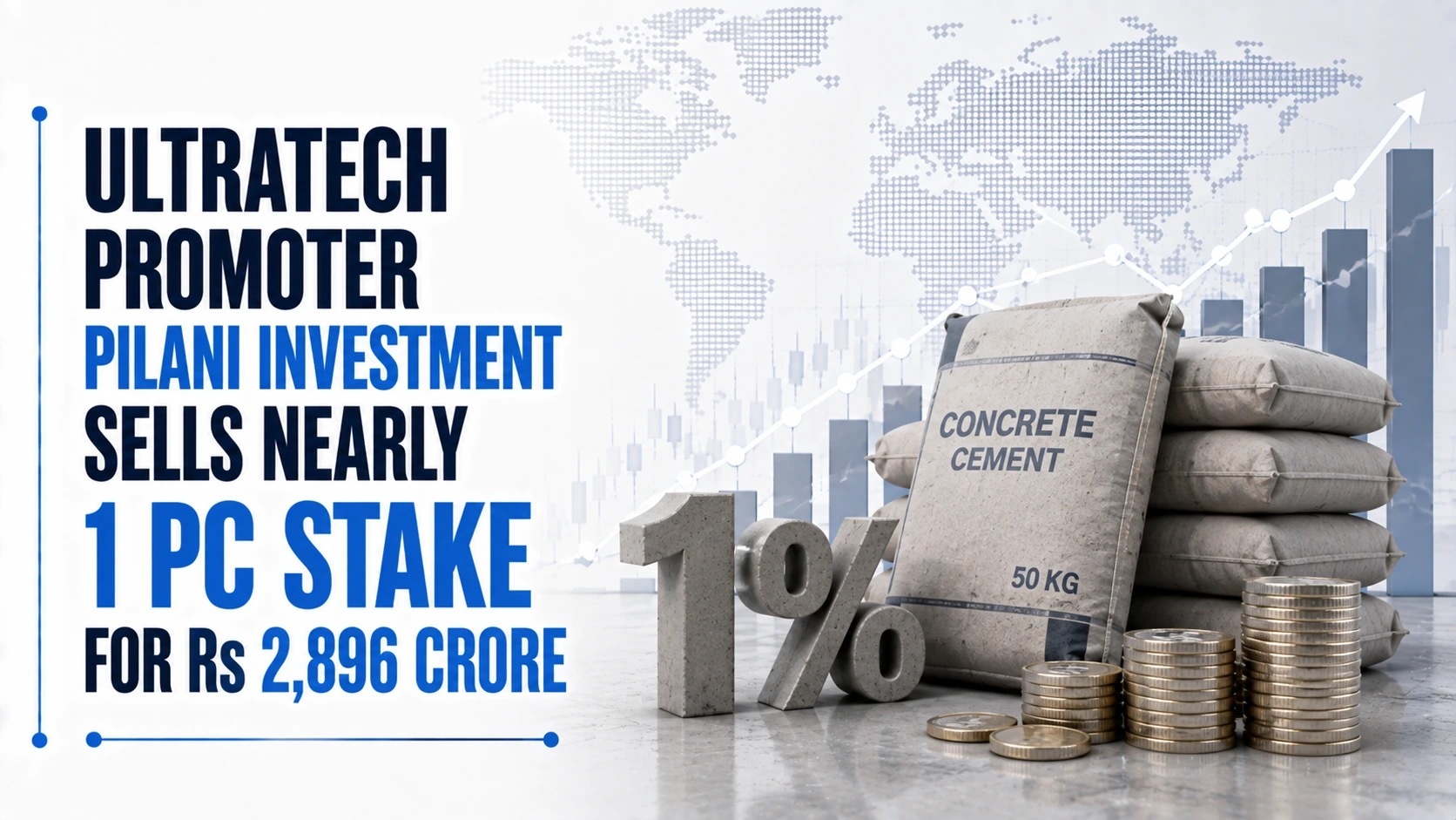 UltraTech Promoter Pilani Investment Sells Nearly 1 PC Stake for Rs 2,896 Crore