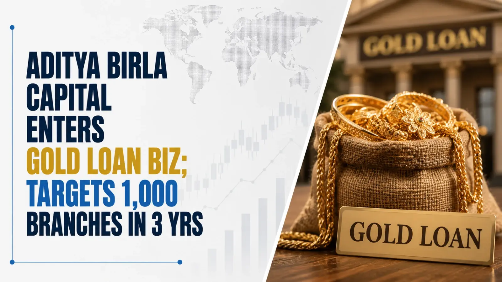 Aditya Birla Capital Enters Gold Loan Biz; Targets 1,000 Branches in 3 Yrs