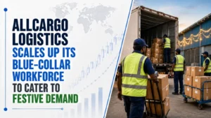Allcargo Logistics Scales Up Its Blue-Collar Workforce To Cater to Festive Demand