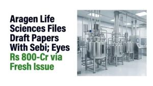 Aragen Life Sciences Files Draft Papers With Sebi; Eyes Rs 800-Cr via Fresh Issue