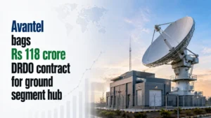 Avantel Bags Rs 118 Crore DRDO Contract for Ground Segment Hub