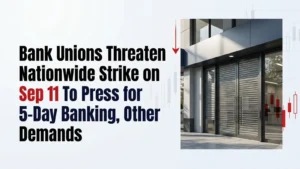Bank Unions Threaten Nationwide Strike on Sep 11 To Press for 5-Day Banking, Other Demands