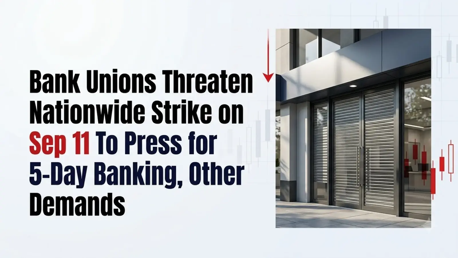 Bank Unions Threaten Nationwide Strike on Sep 11 To Press for 5-Day Banking, Other Demands