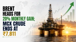 Brent Heads for 20% Monthly Gain; MCX Crude Ends at ₹7,811 