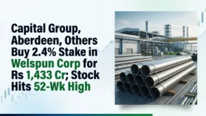 Capital Group, Aberdeen, Others Buy 2.4% Stake in Welspun Corp for Rs 1,433 Cr; Stock Hits 52-Wk High