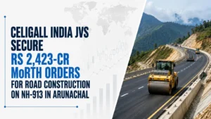 Celigall India JVs Secure Rs 2,423-Cr MoRTH Orders for Road Construction on NH-913 in Arunachal