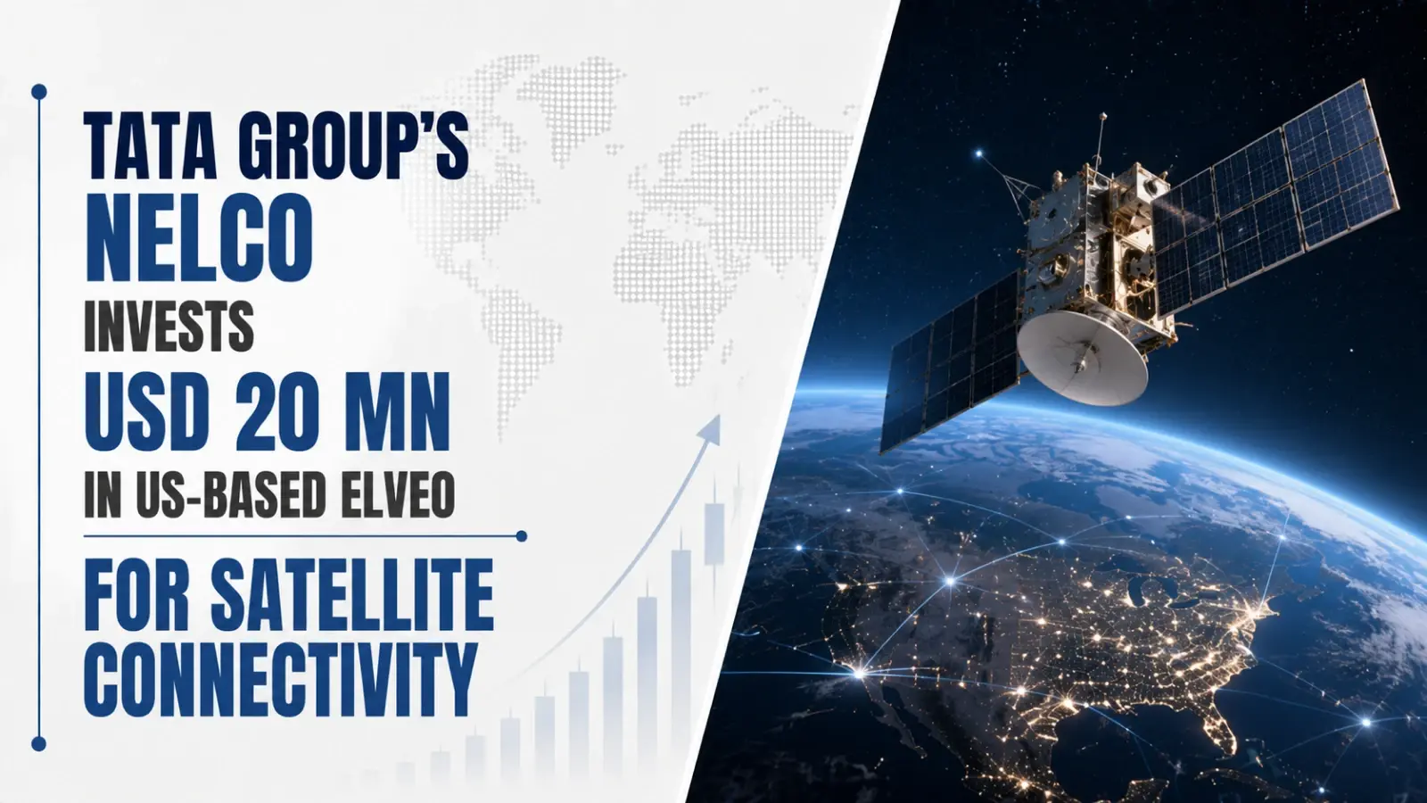 Tata Group’s Nelco Invests USD 20 Mn in US-Based Elveo for Satellite Connectivity
