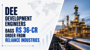 DEE Development Engineers bags Rs 36-cr order from Reliance Industries