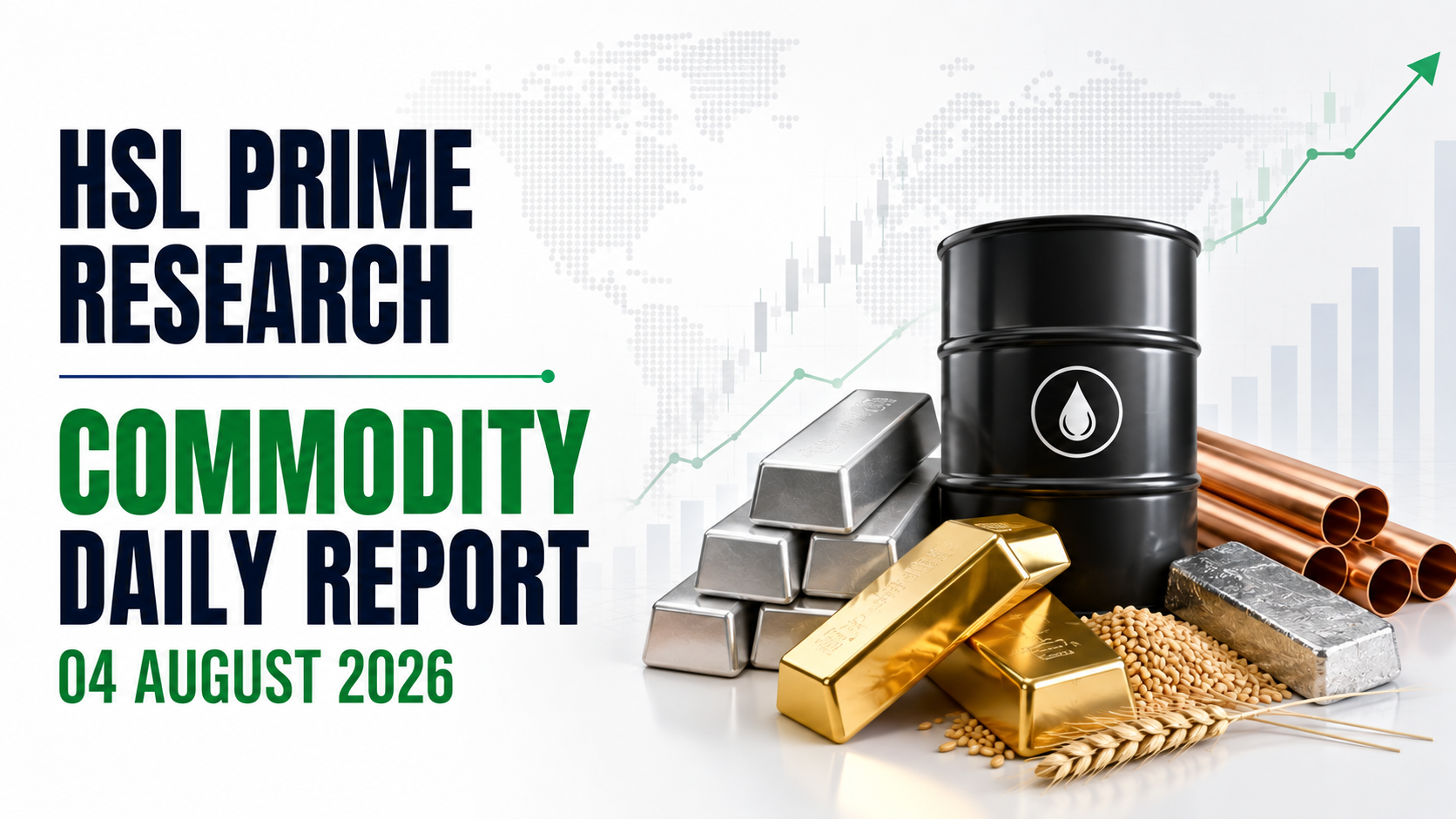 HSL Prime Research Commodity Daily Report: 04 August 2026