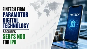Fintech Firm Paramotor Digital Technology Secures Sebi’s Nod for IPO