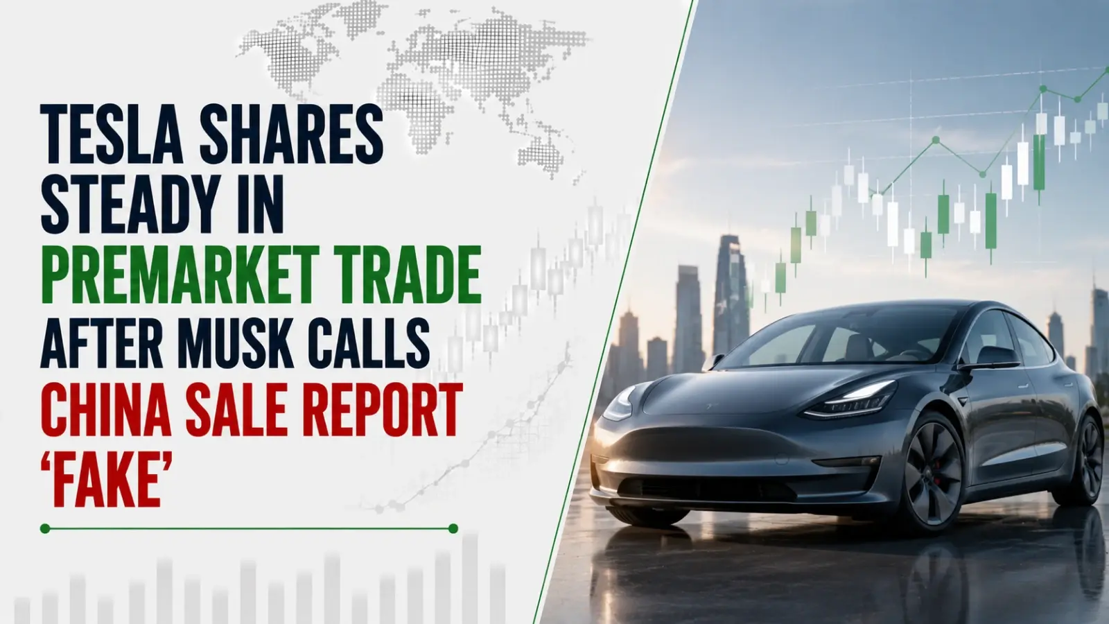 Tesla Shares Steady in Premarket Trade After Musk Calls China Sale Report ‘Fake’