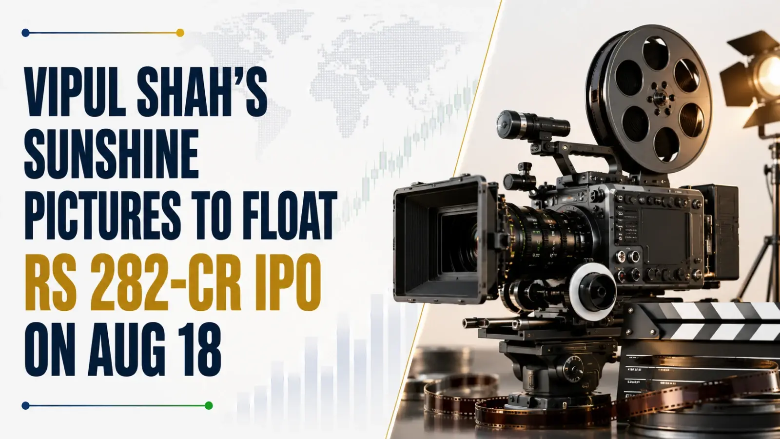 Vipul Shah’s Sunshine Pictures To Float Rs 282-Cr IPO on Aug 18; Price Band Set at Rs 342–360