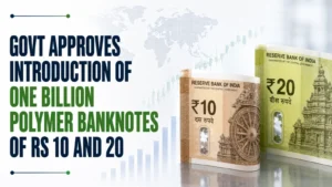 Govt Approves Introduction of One Billion Polymer Banknotes of Rs 10 and 20