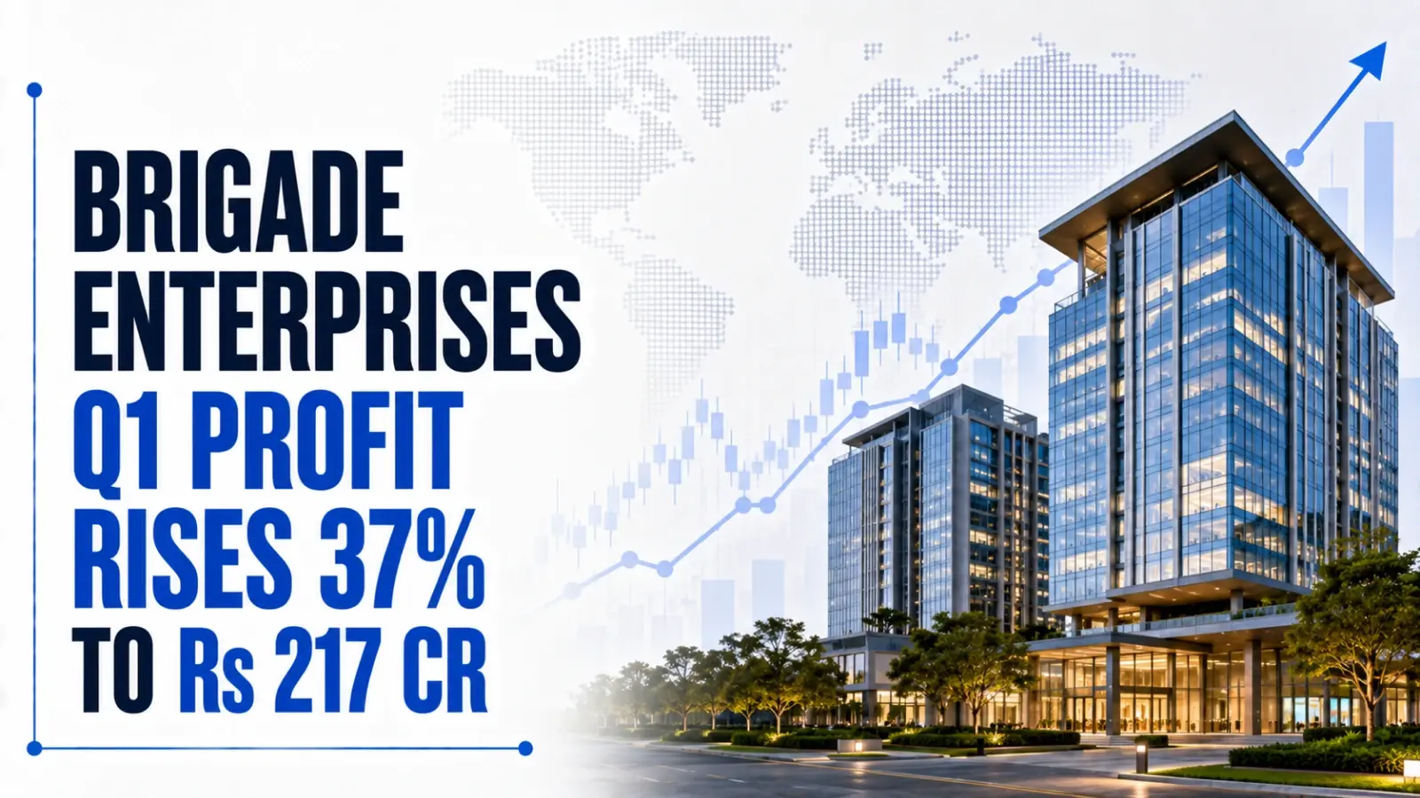 Brigade Enterprises Q1 Profit Rises 37% to Rs 217 Cr
