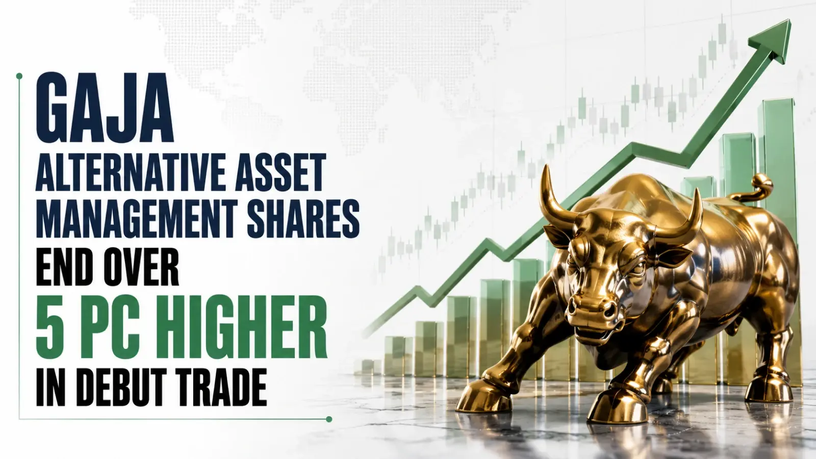 Gaja Alternative Asset Management Shares End Over 5 PC Higher in Debut Trade