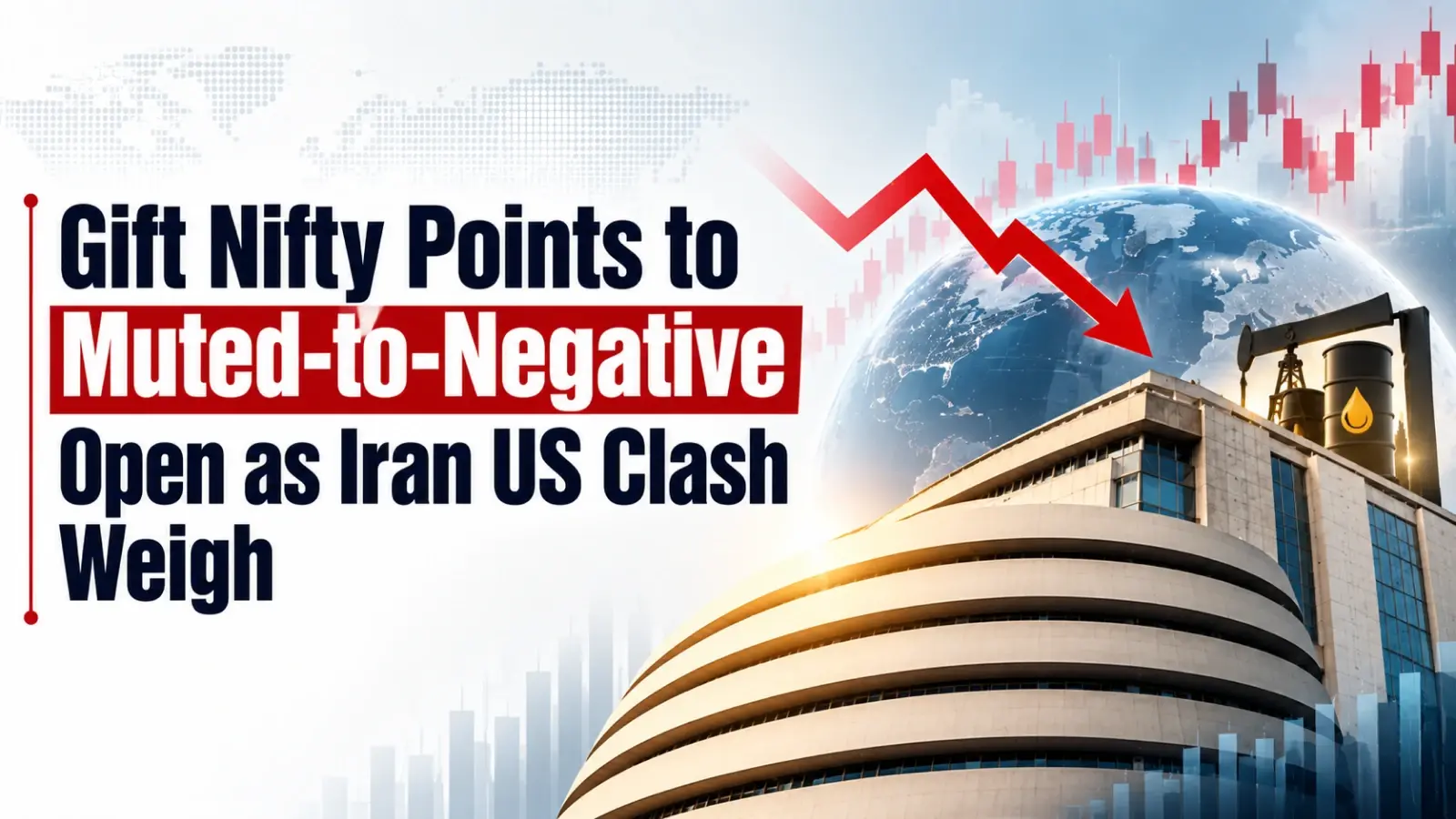 Gift Nifty Points to Muted-to-Negative Open as Iran, US Clash, Weak Global Cues Weigh